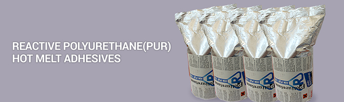 PUR HOTMELT YAPIŞTIRICILAR